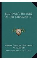 Michaud's History of the Crusades V1: (English)