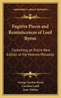 Fugitive Pieces and Reminiscences of Lord Byron