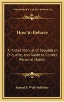 How to Behave