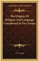 The Origins of Religion and Language Considered in Five Essays