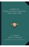 American Horticultural Manual, Part One (1902)