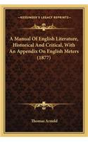 Manual of English Literature, Historical and Critical, with an Appendix on English Meters (1877)