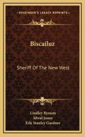 Biscailuz: Sheriff Of The New West