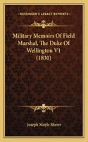 Military Memoirs Of Field Marshal, The Duke Of Wellington V1 (1830)