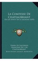 La Comtesse de Chateaubriant: Ou Les Effets de La Jalousie (1695)(French)