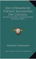 Das Literarische Portrat Alexanders Des Grossen