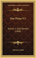 Der Prinz V2: Roman in Zwei Banden (1908)