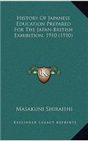 History Of Japanese Education Prepared For The Japan-British Exhibition, 1910 (1910)