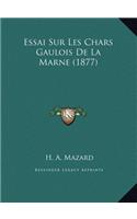 Essai Sur Les Chars Gaulois De La Marne (1877)