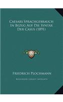 Caesars Sprachgebrauch In Bezug Auf Die Syntax Der Casus (1891)