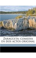 Zaragüeta; comedia en dos actos original