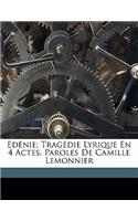 Edénie; tragédie lyrique en 4 actes. Paroles de Camille Lemonnier
