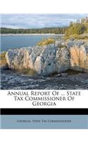Annual Report of ... State Tax Commissioner of Georgia