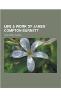 Life & Work of James Compton Burnett: (English)