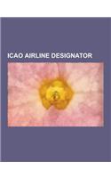 Icao Airline Designator: Airline Codes-A, Airline Codes-S, Airline Codes-C, Airline Codes-T, Airline Codes-P, Airline Codes-B, Airline Codes-E,