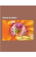 Zoos in India: Arignar Anna Zoological Park, Alipore Zoological Gardens, Nandankanan Zoo, Maharajbagh Zoo, Padmaja Naidu Himalayan Zo