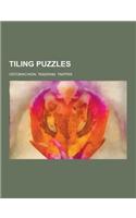 Tiling Puzzles: Ostomachion, Tangram, Tantrix