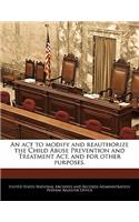 An ACT to Modify and Reauthorize the Child Abuse Prevention and Treatment Act, and for Other Purposes.: (English)