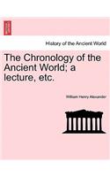 Chronology of the Ancient World; A Lecture, Etc.