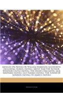 Articles on Novels by William Harrison Ainsworth, Including: Auriol (Novel), Artist and the Author, Windsor Castle (Novel), the Miser's Daughter, Jack