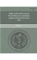High Yield Anthocyanin Biosynthesis in Metabolic Engineering Escherichia Coli