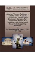 Abraham Thomas, Petitioner, V. Colonel James W. Davis, Commandant, United States Disciplinary Barracks, Fort Leavenworth, Kansas. U.S. Supreme Court Transcript of Record with Supporting Pleadings