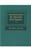Instituciones de Derecho Real Espa Ol, 1: (Spanish)