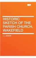 Historic Sketch of the Parish Church, Wakefield