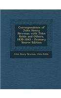 Correspondence of John Henry Newman with John Keble and Others, 1839-1845 - Primary Source Edition