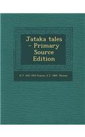 Jataka Tales - Primary Source Edition