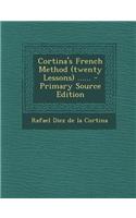 Cortina's French Method (Twenty Lessons) ...... - Primary Source Edition