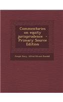 Commentaries on Equity Jurisprudence