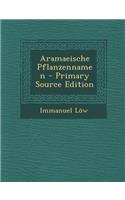 Aramaeische Pflanzennamen - Primary Source Edition