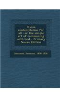 Divine Contemplation for All: Or the Simple Art of Communing with God