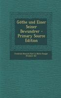 Gothe Und Einer Seiner Bewundrer - Primary Source Edition