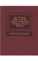 The Victoria History of the County of Norfolk - Primary Source Edition