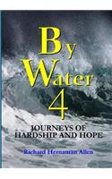 By Water 4: Journeys of Hardship and Hope