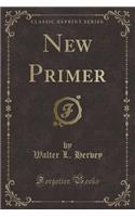 New Primer (Classic Reprint)