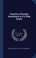 Taxation of Foreign Investment in U.S. Real Estate