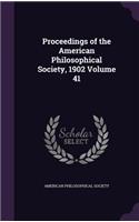 Proceedings of the American Philosophical Society, 1902 Volume 41