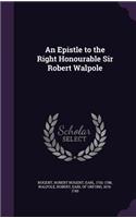 Epistle to the Right Honourable Sir Robert Walpole