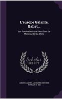 L'europe Galante, Ballet...