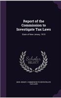 Report of the Commission to Investigate Tax Laws