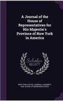 A Journal of the House of Representatives for His Majestie's Province of New York in America