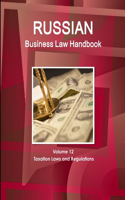 Russian Business Law Handbook Volume 12 Taxation Laws and Regulations