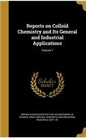 Reports on Colloid Chemistry and Its General and Industrial Applications; Volume 1