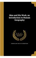 Man and His Work, an Introduction to Human Geography