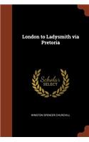 London to Ladysmith via Pretoria