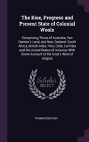 The Rise, Progress and Present State of Colonial Wools