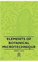 Elements of Botanical Microtechnique